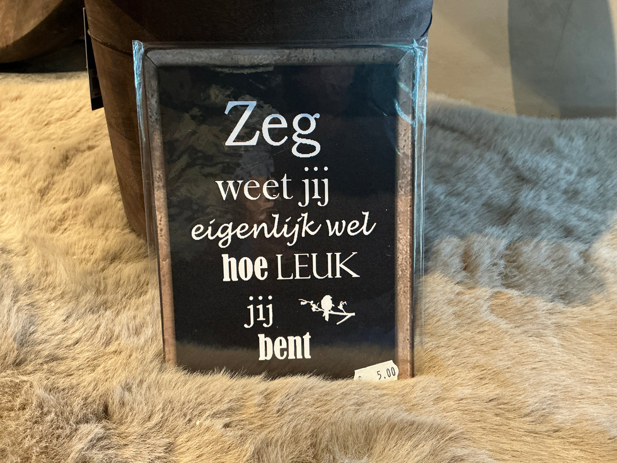 Tekstbordje : zeg weet jij