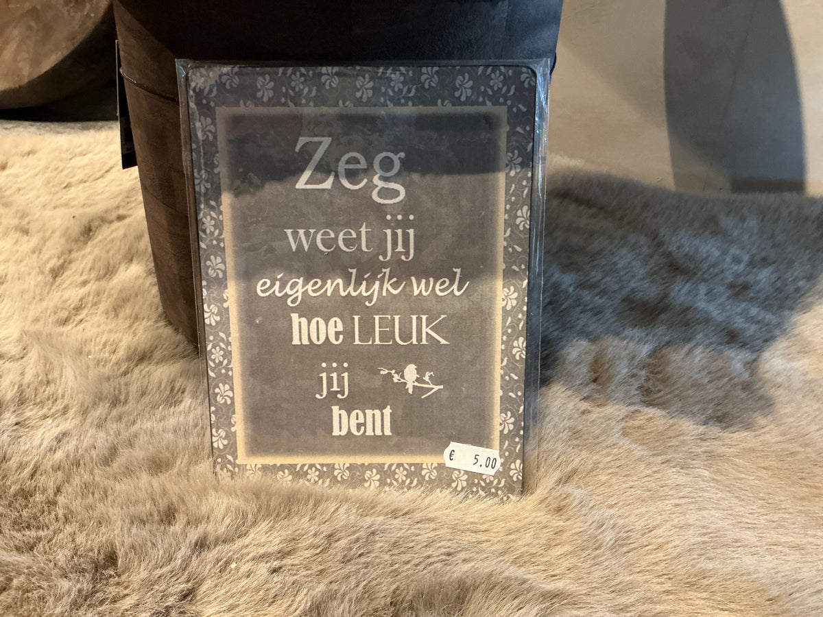 Tekstbordje : zeg weet jij